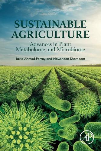 Бумажная книга «Sustainable Agriculture: Advances in Plant Metabolome and Microbiome», авторов Джавид Ахмад Паррей, Новшин Шамим - фото №1