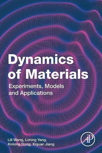 Паперова книга «Dynamics of Materials: Experiments, Models and Applications», авторів Лілі Ван, Лімінг Ян, Сіньлун Донг, Сіцюань Цзян - фото №1