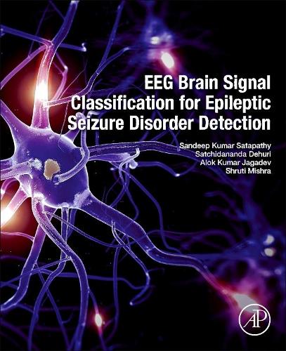 [object Object] «EEG Brain Signal Classification for Epileptic Seizure Disorder Detection», авторов Алок Кумар Джагадев, Сандип Кумар Сатапатхи, Сатчидананда Дехури, Шрути Мишра - фото №1