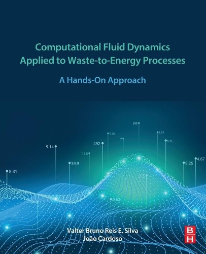 Бумажная книга «Computational Fluid Dynamics Applied to Waste-to-Energy Processes: A Hands-On Approach», авторов Жуан Соуза Кардозу, Вальтер Сильва - фото №1