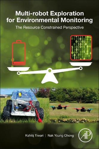 Бумажная книга «Multi-robot Exploration for Environmental Monitoring: The Resource Constrained Perspective», авторов Кшитидж Тивари, Нак Янг Чонг - фото №1