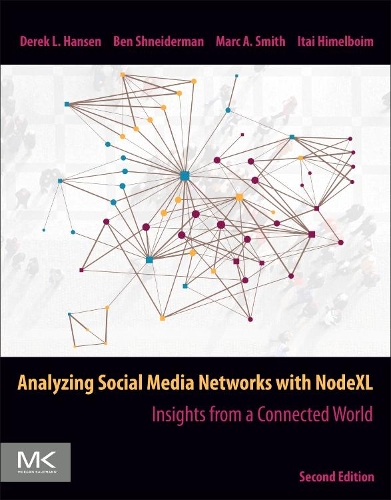 [object Object] «Analyzing Social Media Networks with NodeXL: Insights from a Connected World», авторів Дерек Хансен, Ітай Гімельбойм, Марк А. Сміт - фото №1