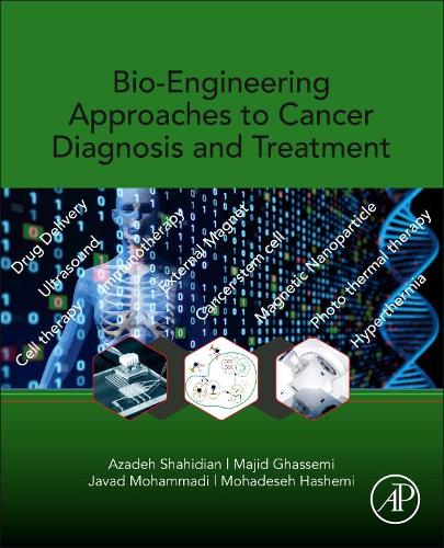 Бумажная книга «Bio-Engineering Approaches to Cancer Diagnosis and Treatment», авторов Азаде Шахидиан, Джавад Мохаммади, Маджид Гассеми, Мохадеше Хашеми - фото №1