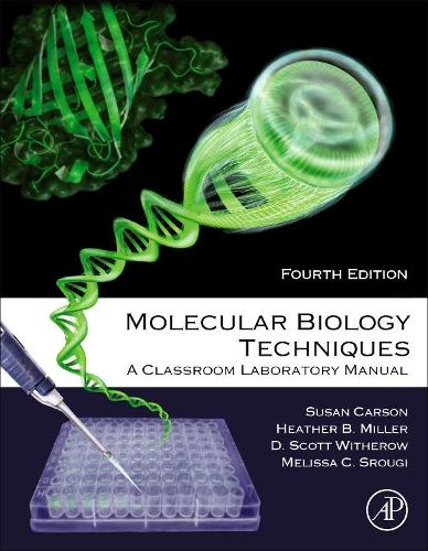 Бумажная книга «Molecular Biology Techniques: A Classroom Laboratory Manual», авторов Д. Скотт Витероу, Хизер Б. Миллер, Мелисса К. Сруджи, Сью Карсон - фото №1