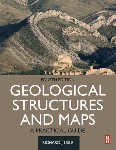Паперова книга «Geological Structures and Maps: A Practical Guide», автор Річард Дж. Лісл - фото №1