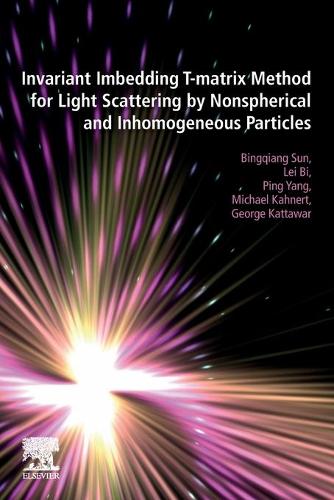 Паперова книга «Invariant Imbedding T-matrix Method for Light Scattering by Nonspherical and Inhomogeneous Particles», авторів Бінцян Сунь, Джордж Каттавар, Лей Бі, Майкл Канерт, Пінг Ян - фото №1