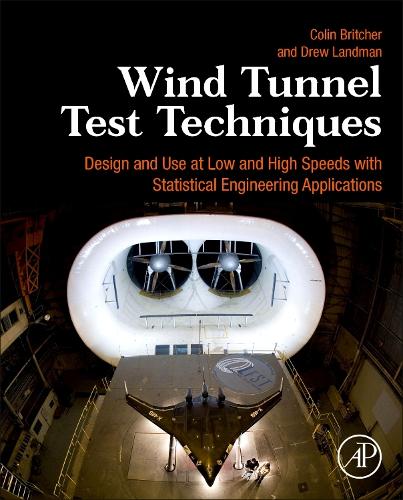 Бумажная книга «Wind Tunnel Test Techniques: Design and Use at Low and High Speeds with Statistical Engineering Applications», авторов Колин Бритчер, Дрю Ландман - фото №1