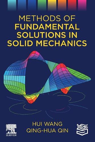 Бумажная книга «Methods of Fundamental Solutions in Solid Mechanics», авторов Хуэй Ван, Цин Хуа Цинь - фото №1