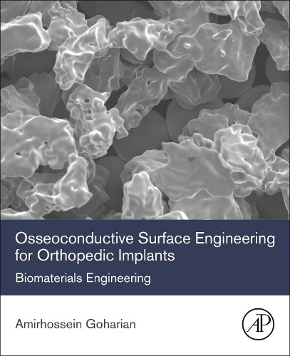 Паперова книга «Osseoconductive Surface Engineering for Orthopedic Implants: Biomaterials Engineering», автор Амірхоссейн Гохарян - фото №1
