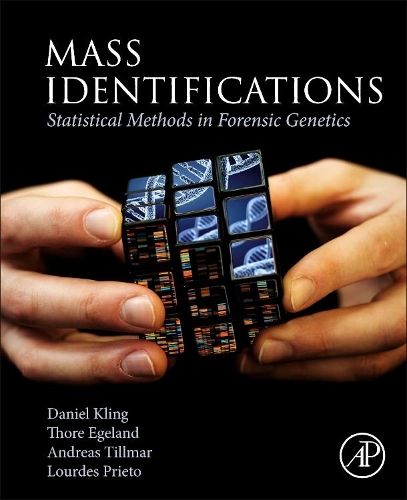 Бумажная книга «Mass Identifications: Statistical Methods in Forensic Genetics», авторов Андреас Тильмар, Дэниел Клинг, Лурдес Прието, Тур Эгеланд - фото №1