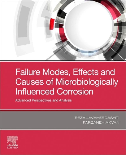 Паперова книга «Failure Modes, Effects and Causes of Microbiologically Influenced Corrosion: Advanced Perspectives and Analysis», авторів Фарзане Акван, Реза Джавахердашті - фото №1