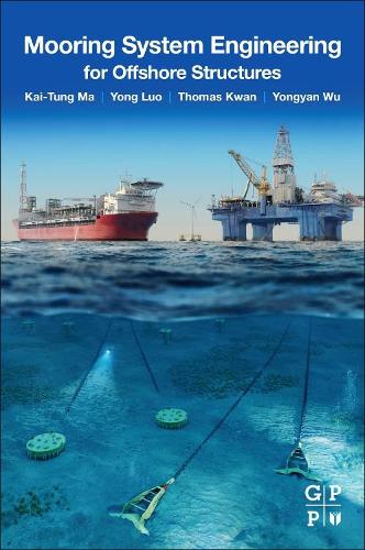 Бумажная книга «Mooring System Engineering for Offshore Structures», авторов Чи-Тат Томас Кван, Кай-Тунг Ма, Йонг Луо, Йонгян Ву - фото №1