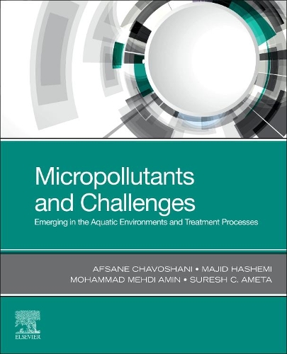Бумажная книга «Micropollutants and Challenges: Emerging in the Aquatic Environments and Treatment Processes», авторов Афсане Чавошани, Маджид Хашеми, Мохаммад Мехди Амин, Суреш К. Амета - фото №1