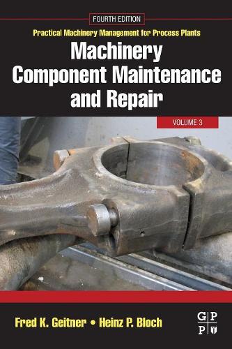 Паперова книга «Machinery Component Maintenance and Repair», авторів Фред К. Гайтнер, Гайнц П. Блок - фото №1