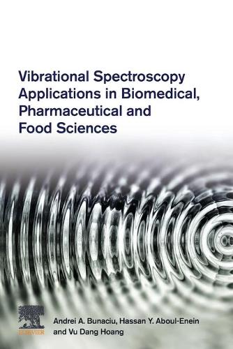 Бумажная книга «Vibrational Spectroscopy Applications in Biomedical, Pharmaceutical and Food Sciences», авторов Андрей А. Бунациу, Хассан Й. Абул-Энейн, Ву Данг Хоанг - фото №1
