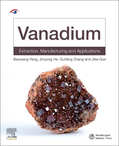 Паперова книга «Vanadium: Extraction, Manufacturing and Applications», авторів Баосян Ян, Гуйфан Чжан, Джіке Го, Цзіньонг Хе - фото №1