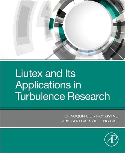 Бумажная книга «Liutex and Its Applications in Turbulence Research», авторов Чаокунь Лю, Хунжи Сюй, Сяошу Цай, Ишэн Гао - фото №1