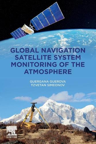 Бумажная книга «Global Navigation Satellite System Monitoring of the Atmosphere», авторов Гергана Герова, Цветан Симеонов - фото №1