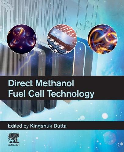 Паперова книга «Direct Methanol Fuel Cell Technology», автор Кінгшук Дутта - фото №1
