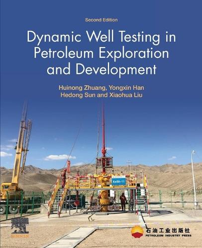 Бумажная книга «Dynamic Well Testing in Petroleum Exploration and Development», авторов Хедонг Сун, Хуинун Чжуань, Сяохуа Лю, Юнсинь Хань - фото №1