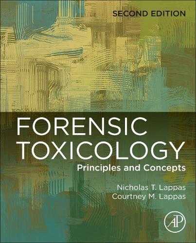 Бумажная книга «Forensic Toxicology: Principles and Concepts», авторов Кортни М. Лаппас, Николас Т. Лаппас - фото №1