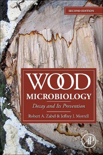 Бумажная книга «Wood Microbiology: Decay and Its Prevention», авторов Джеффри Дж. Моррелл, Роберт А. Зейбл - фото №1