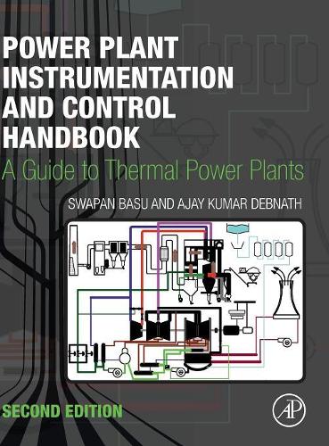 Паперова книга «Power Plant Instrumentation and Control Handbook: A Guide to Thermal Power Plants», авторів Аджай Кумар Дебнатх, Свапан Басу - фото №1