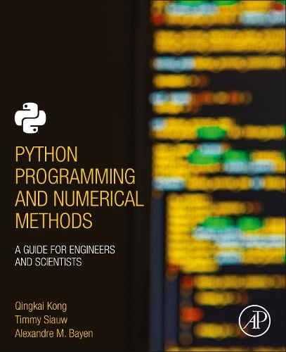 [object Object] «Python Programming and Numerical Methods: A Guide for Engineers and Scientists», авторов Александр Байен, Цинкай Конг, Тимми Сиау - фото №1