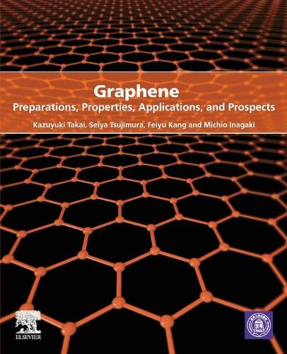 Бумажная книга «Graphene: Preparations, Properties, Applications, and Prospects», авторов Фэйюй Кан, Казуюки Такаи, Мичио Инагаки, Сейя Цудзимура - фото №1