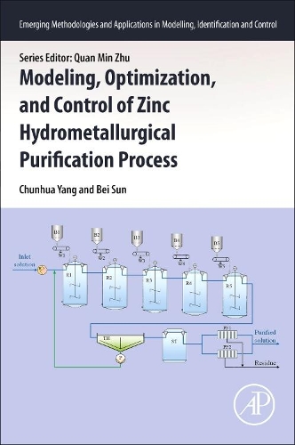 [object Object] «Modeling, Optimization, and Control of Zinc Hydrometallurgical Purification Process», авторів Бей Сунь, Чуньхуа Ян - фото №1