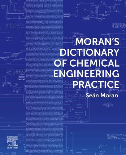 Бумажная книга «Moran's Dictionary of Chemical Engineering Practice», автор Шон Моран - фото №1