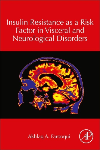 Бумажная книга «Insulin Resistance as a Risk Factor in Visceral and Neurological Disorders», автор Ахлак А. Фаруки - фото №1