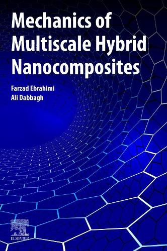 Бумажная книга «Mechanics of Multiscale Hybrid Nanocomposites», авторов Али Даббаг, Фарзад Эбрахими - фото №1
