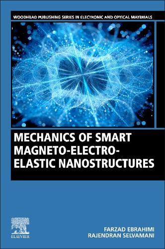 Бумажная книга «Mechanics of Smart Magneto-electro-elastic Nanostructures», авторов Фарзад Эбрахими, Раджендран Селвамани - фото №1