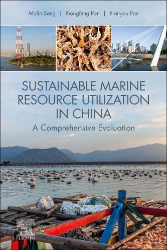 Бумажная книга «Sustainable Marine Resource Utilization in China: A Comprehensive Evaluation», авторов Малин Сонг, Сяньюй Пань, Сюнфэн Пань - фото №1