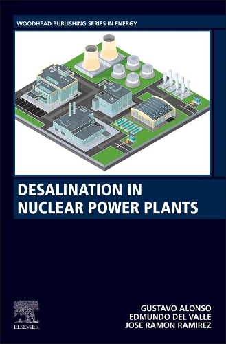 Бумажная книга «Desalination in Nuclear Power Plants», авторов Эдмундо Дель Валле, Густаво Алонсо, Хосе Рамон Рамирес - фото №1