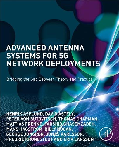 [object Object] «Advanced Antenna Systems for 5G Network Deployments: Bridging the Gap Between Theory and Practice», авторів Біллі Хоган, Девід Естелі, Ерік Ларссон, Фаршид Гасемзаде, Фредерік Кронестедт, Джордж Йонгрен, Генрік Асплунд, Маттіас Френне, Мьонс Хагстрьом, Пітер фон Бутовіч, Томас Чепмен - фото №1