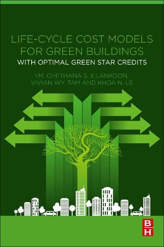 Бумажная книга «Life-Cycle Cost Models for Green Buildings: With Optimal Green Star Credits», авторов И.М. Четхана С. Илланкун, Хоа Н. Ле, Вивиан В. Й. Там - фото №1