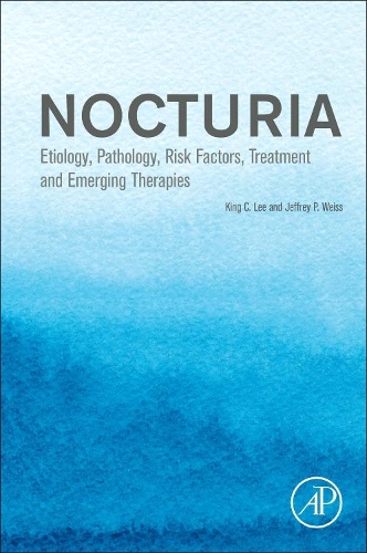 Бумажная книга «Nocturia: Etiology, Pathology, Risk Factors, Treatment and Emerging Therapies», авторов Джеффри П. Вайс, Кинг К. Ли - фото №1