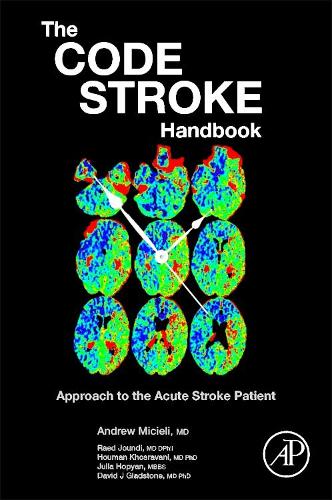 Бумажная книга «The Code Stroke Handbook: Approach to the Acute Stroke Patient», авторов Эндрю Мицели, Дэвид Дж. Гладстон, Хоуман Хосравани, Джулия Хопян, Раед Джунди - фото №1