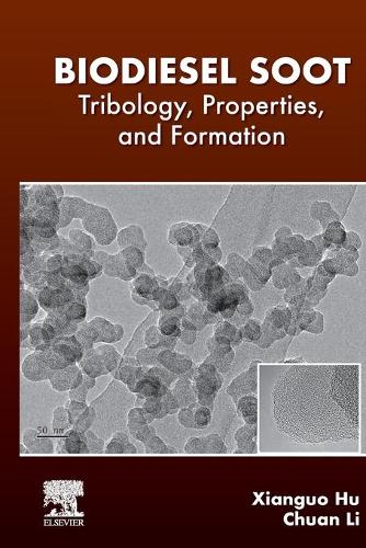 Паперова книга «Biodiesel Soot: Tribology, Properties, and Formation», авторів Чуань Лі, Сяньгуо Ху - фото №1