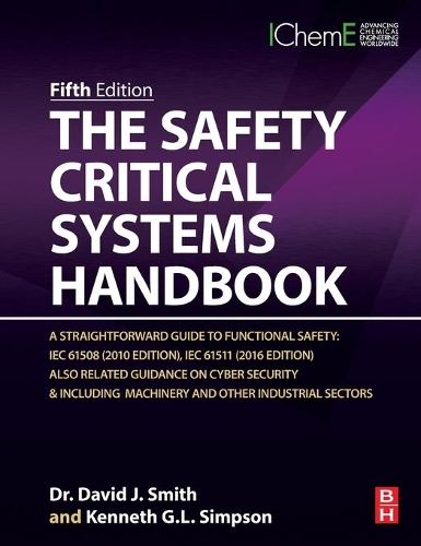 Бумажная книга «The Safety Critical Systems Handbook: A Straightforward Guide to Functional Safety: IEC 61508 (2010 Edition), IEC 61511 (2015 Edition) and Related Guidance», авторов Дэвид Дж. Смит, Кеннет Г. Л. Симпсон - фото №1