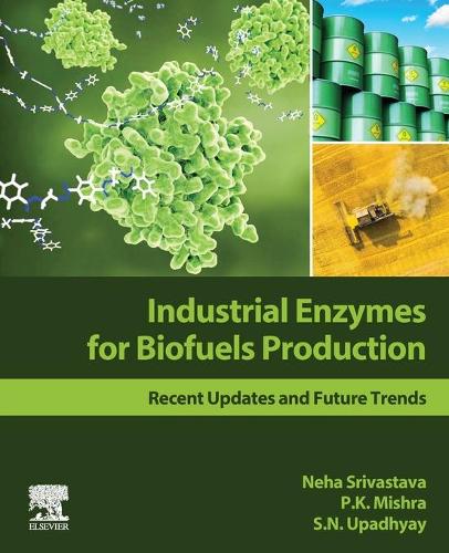 Бумажная книга «Industrial Enzymes for Biofuels Production: Recent Updates and Future Trends», авторов Неха Шривастава, П.К. Мишра, С. Н. Упадхьяй - фото №1