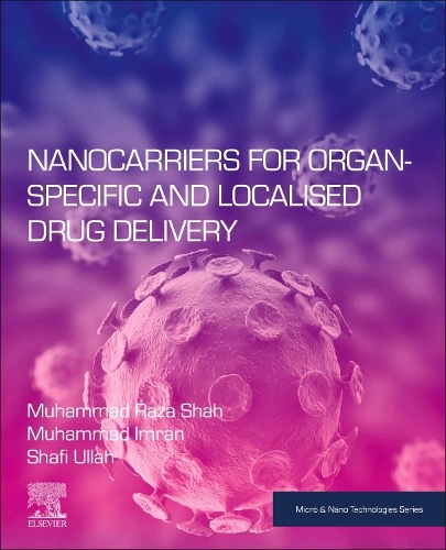 Бумажная книга «Nanocarriers for Organ-Specific and Localized Drug Delivery», авторов Мухаммад Имран Малик, Мухаммад Раза Шах, Шафи Уллах - фото №1