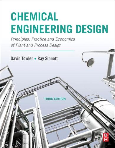 Бумажная книга «Chemical Engineering Design: Principles, Practice and Economics of Plant and Process Design», авторов Гэвин Таулер, Рэй Синнотт - фото №1