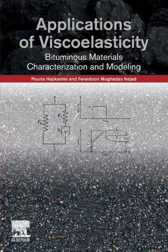 Бумажная книга «Applications of Viscoelasticity: Bituminous Materials Characterization and Modeling», авторов Ферейдун Могадас Неджад, Пурия Хаджикарими - фото №1