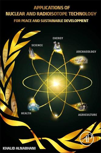 Паперова книга «Applications of Nuclear and Radioisotope Technology: For Peace and Sustainable Development», автор Халід Алнабхані - фото №1