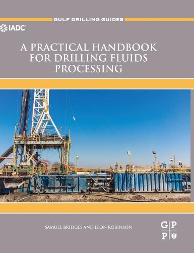 Бумажная книга «A Practical Handbook for Drilling Fluids Processing», авторов Леон Робинсон, Сэмюэл Бриджес - фото №1