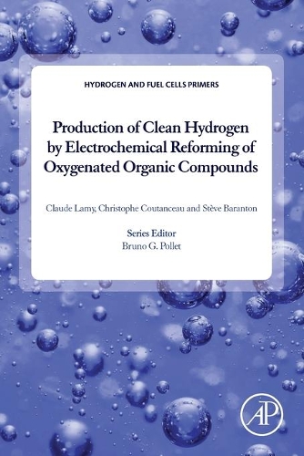 Бумажная книга «Production of Clean Hydrogen by Electrochemical Reforming of Oxygenated Organic Compounds», авторов Кристоф Кутансо, Клод Лами, Стив Барантон - фото №1