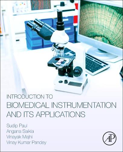 Паперова книга «Introduction to Biomedical Instrumentation and Its Applications», авторів Ангана Сайкія, Судіп Пол, Вінай Кумар Пандей, Вінаяк Маджі - фото №1